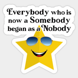 Everybody Somebody Nobody Sticker